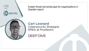 Deep Dive Sweden Report – Carl Leonard, Cybersecurity Strategist, EMEA at Proofpoint